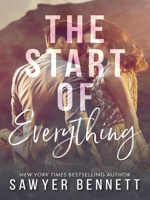 Title details for The Start of Everything by Sawyer Bennett - Available